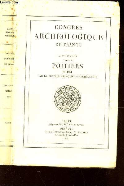 CIXe SESSION TENUE A POITIERS EN 1951 / CONGRES ARCHEOLOGIQUE DE FRANCE
