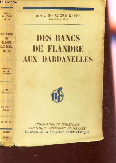 DES BANCS DE FLANDRES AUX DARDANELLES / BIBLIOTHEQUE D'HISTOIRE POLITIQUE, MILITAIRE ET NAVALE