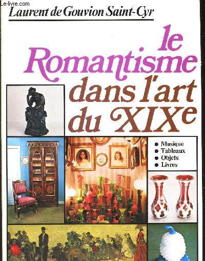 LE ROMANTISME DANS L'ART DU XIXe SIECLE / MUSIQUE - TABLEAUX - OBJETS - LIVRES
