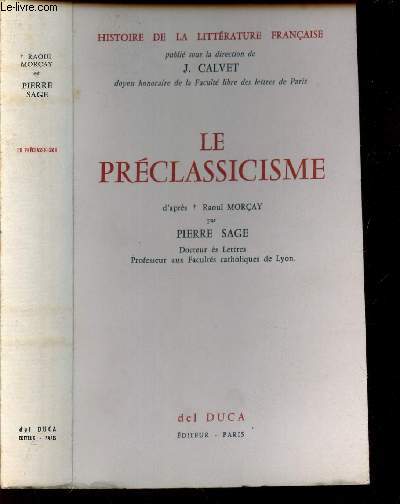 LE PRECLASSICISME / HISTOIRE DE LA LITTERATURE FRANCAISE.