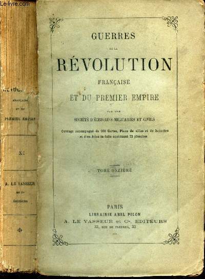 GUERRES DE LA REVOLUTION FRANCAISE ET DU PREMIER EMPIRE - TOME ONZIEME /LIVRE 7e (CHAPITRES VI, VII; VIII, IX) - LIVRE 8e (CHAPITRES I  III).