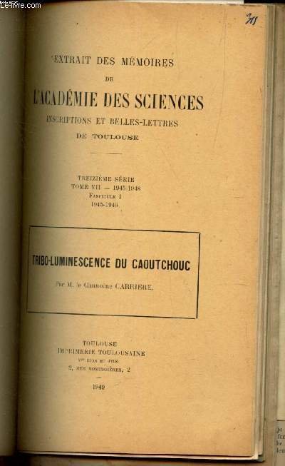 TRIBO-LUMINESCENCE DU CAOUTCHOUC / Extrait de Mmoires de l'academie des sciences - Inscriptions et belles lettresz de Toulouse - 13e serie - Tome VII - 1945-1948 - Fasc I - 1945-46.