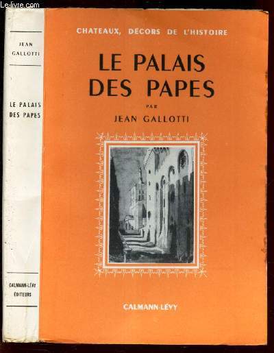LE PALAIS DES PAPES - hisotire des papes d'Avignon et de leur palais.