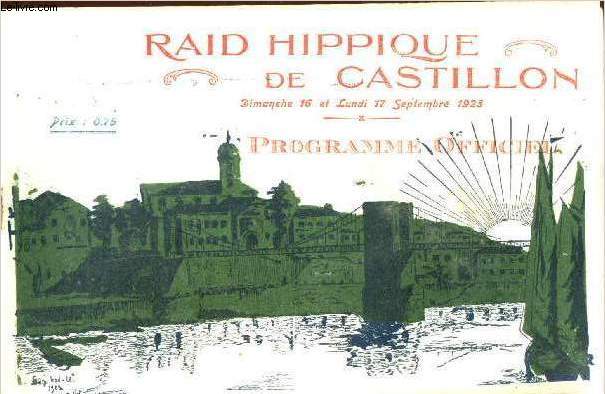RAID HIPPIQUE DE CASTILLON - PROGRAMME OFFICIEL - Dimanche 16 et lundi 17 septembre 1923.