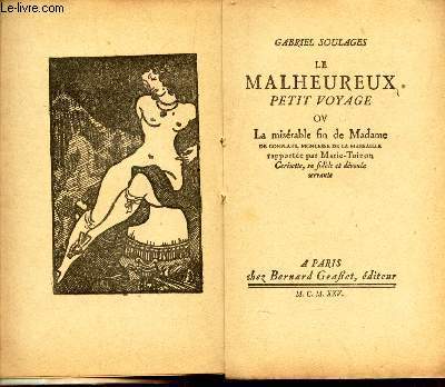 LE MALHEUREUX PETIT VOYAGE ou la miserable fin de Madame de Conflans, princesse de la Marsaille rapporte par Marie-Toinon Cerisette, sa fidele et dvoue servante.