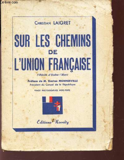 SUR LES CHEMINS DE L'UNION FRANCAISE - (RECITS D'OUTR-MER)