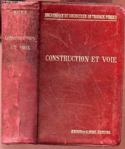CONSTRUCTION ET VOIE - CHEMINS DE FER / BIBLIOTHEQUE DU CONDUCTEUR DE TRAVAUX PUBLICS.