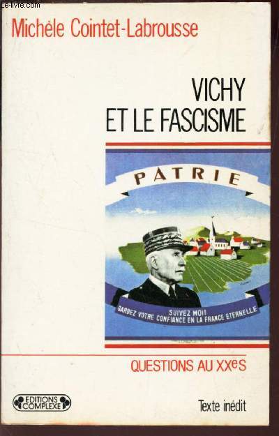 VICHY ET LE FASCISME, VOLUME 2 / QUESTIONS AU XXe SIECLE. (VOL D)