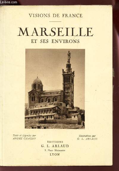 MARSEILLE ET SES ENVIRONS / VISIONS DE FRANCE