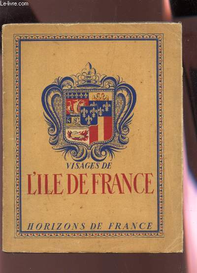VISAGES DE L'ILE-DE-FRANCE / COLLECTION 