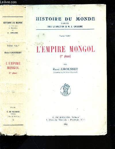 L'EMPIRE MONGOL (1ere phase) - TOME VIII / HISTOIRE DU MONDE.