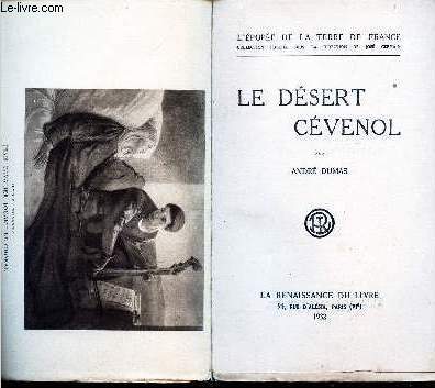LE DESERT CEVENOL / L'EPOPEE DE LA TERRE DE FRANCE.