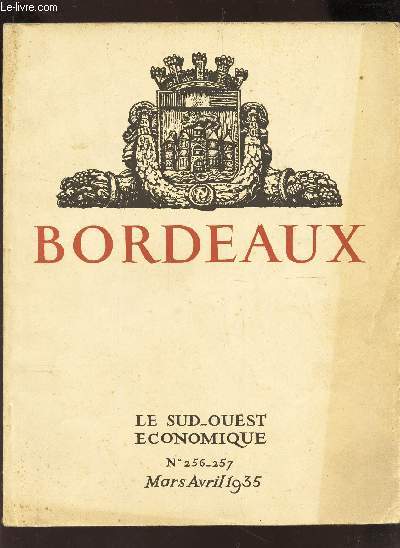 LE SUD OUEST ECONOMIQUE - 16e anne - N256+257 - Mars-Avril 1935 / Bordeaux Grande cit moderne