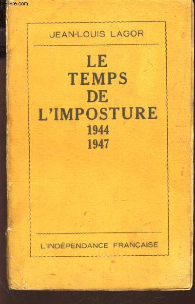 LE TEMPS DE L'IMPOSTURE - 1944-1947