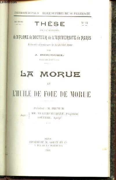 LA MORUE ET L'HUILE DE FOIE DE MORUE / THSE - N14 presnete et soutenue le 12 juillet 1900.
