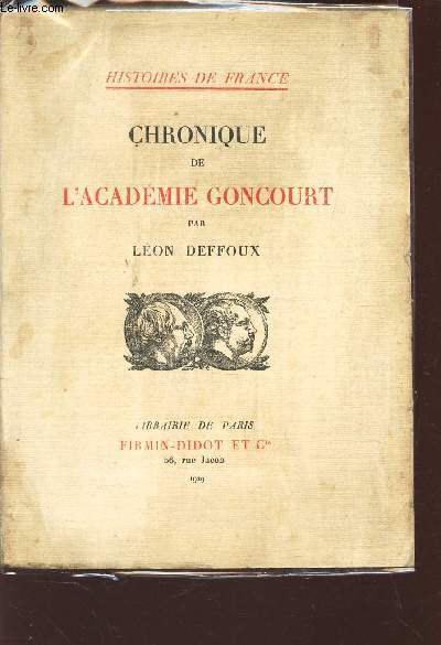 CHRONIQUE DE L'ACADEMIE GONCOURT / HISTOIRES DE FRANCE.