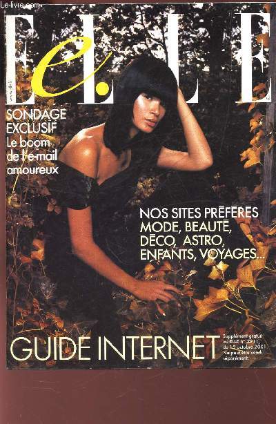 ELLE e. / GUIDE INTERNET - supplement au N2911 du 15 oct 2001 / LE BOOM DE L'e-maim amoureux / Nos sites prefrs etc...