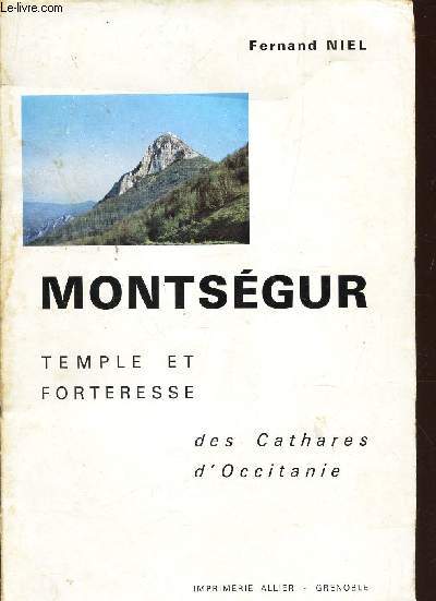MONTSEGUR - TEMPLE ET FORTERESSE - DES CATHARES D'OCCITANIE