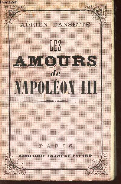 LES AMOURS DE NAPOLEON III .