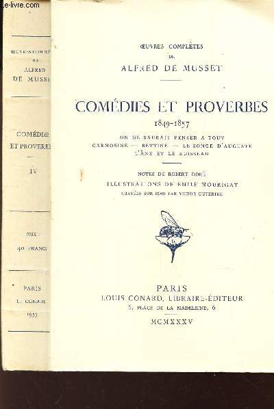 COMEDIES ET PROVERBES - 1849 - 1857  / TOME IV : .On ne saurait penser  tout - Carmosine - Bettine - Le songe d' Auguste - L'ne et le ruisseau
