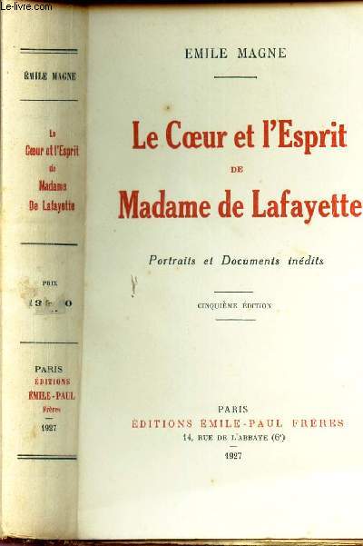 LE COEUR ET L'ESPRIT DE MADAME LAFAYETTE - PORTRAITS ET DOCUMENTS INEDITS / 5e EDITION