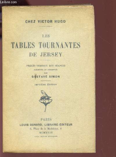 LES TABLES TOURNANTES DE JERSEY - PROCES VERBAUX DES SEANCES PRESENTES ET COMMENTES PAR GUSTAVE SIMON / 7e EDITION.