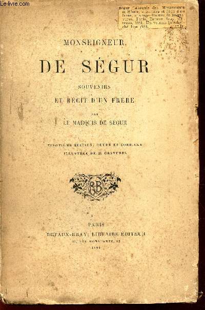 MONSEIGNEUR DE SEGUR - SOUVENIRS D'UN FRERE / 20e EDITION.