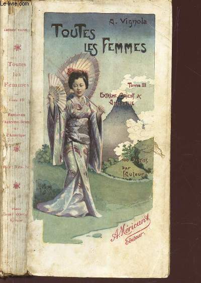TOUTES LES FEMMES - TOME III : EXTREME ORIENT ET AMERIQUE / COLLECTION 