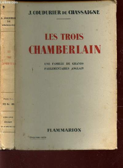 LES TROIS CHAMBERLAIN - UNE FAMILLE DE GRANDS PARLEMENTAIRES ANGLAIS.