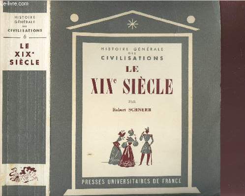 LE XIXe SIECLE - L'APOGEE DE L'EXPANSION EUROPEENNE (1815-1914) / TOME VI DE LA COLLECTION 