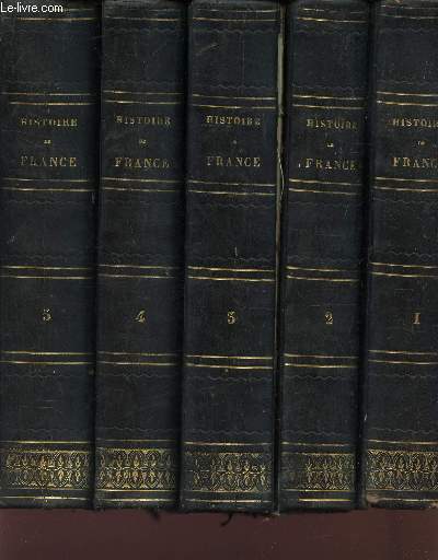 HISTOIRE DE FRANCE - EN 5 VOLUMES - DU TOME PREMIER AU TOME 5.