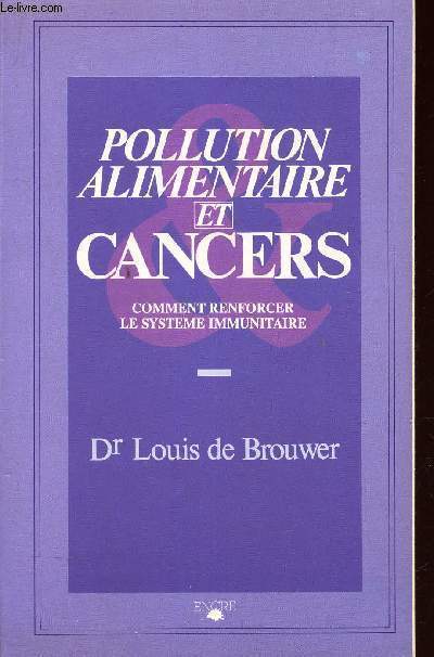 POLLUTION ALIMENTAIRE ET CANCERS - COMMENT RENFORCER LE SYSTEME IMMUNITAIRE