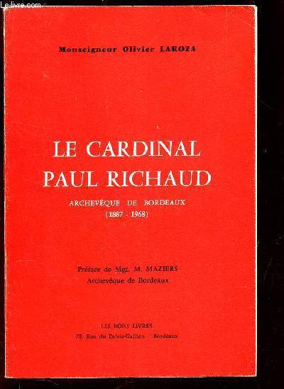 LE CARDINAL PAUL RICHAUD - archeveque de Bordeaux 51887-1968)