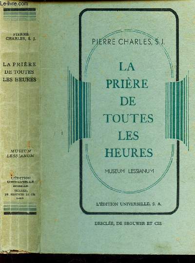 LA PRIERE DE TOUTES LES HEURES. 3 SERIES DE 33 MEDITATIONS / 11e EDITION.