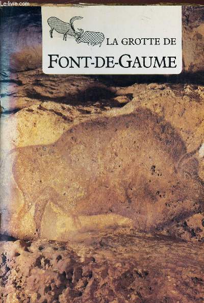 LA GROTTE DE FONT-DE-GAUME / Art parietal protection conservation et intervention.