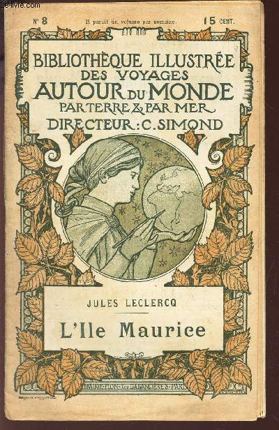 L'ILE MAURICE -/ L'Ile de France - L'Ile Maurice / BIBLIOTHEQUE ILLUSTREE DES VOYAGES AUTOUR DU MONDE PAR TERRE & PAR MER - N 8