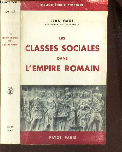 LES CLASSES SOCIALES DANS L'EMPIRE ROMAIN / BIBLIOTHEQUE HISTORIQUE.