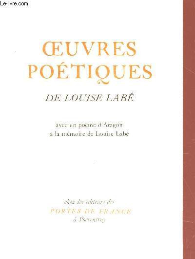 OEUVRES POETIQUES - avec un poeme d'Aragaon a la memoire de Louise Lab.