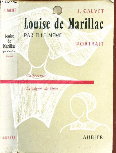 LOUISE DE MARILLAC PAR ELLE-MEME - PORTRAIT. / COLLECTION 