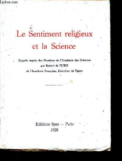 LE SENTIMENT RELIGIEUX ET LA SCIENCE - Enqute auprs des membres de l'acadmie des sciences.
