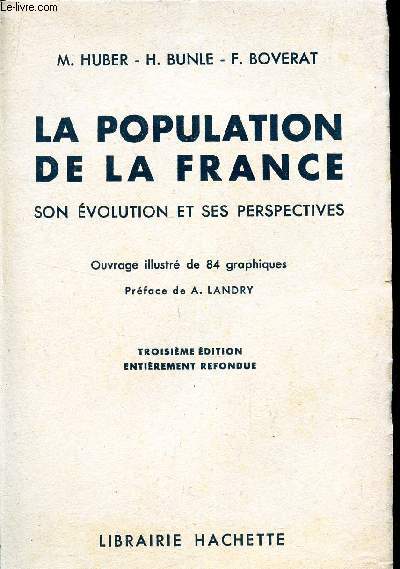 LA POPULATION DE LA FRANCE - SON EVOLUTION ET SES PERSPECTIVES / 3e EDITION.