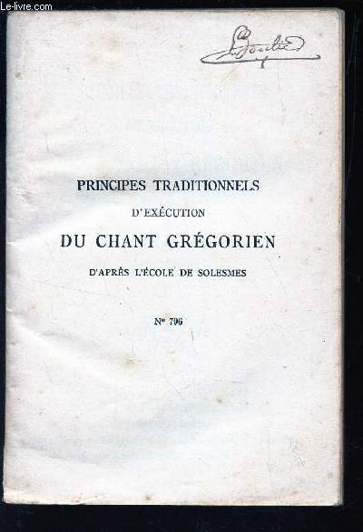 PRINCIPES TRADITIONNELS D'EXECUTION DU CHANT GREGORIEN - N796.