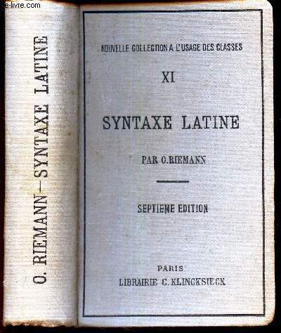 SYNTAXE LATINE - TOME XI / d'apres les principes de la grammaire historique / NOUVELLE COLLECTION A L'USAGE DES CLASSES.