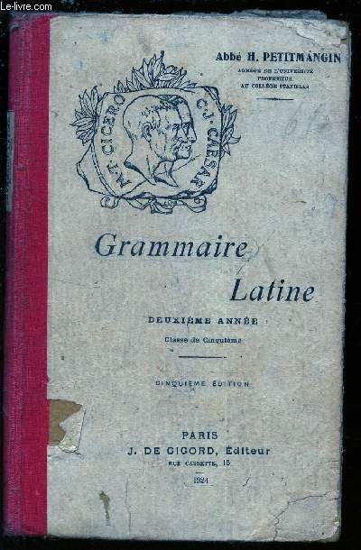 GRAMMAIRE LATINE - DEUXIEME ANNEE - CLASSE DE CINQUIEME / 5e EDITION.
