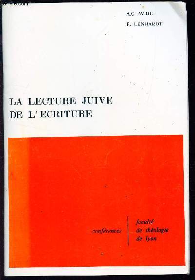 LA LECTURE JUIVE DE L'ECRITURE / confrences a la Facult de theologie de Lyon.
