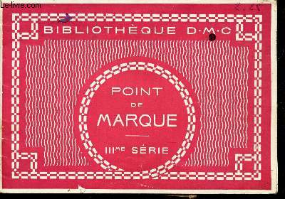 POINT DE MARQUE - IIIe SERIE.
