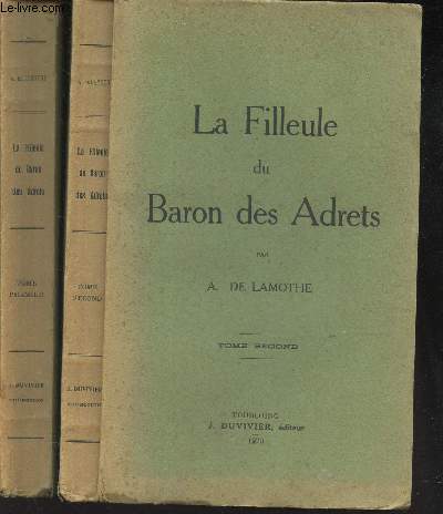 LA FILLEULE DU BARON DES ADRETS - EN 2 VOLUMES / TOME PREMIER + TOME SECOND.