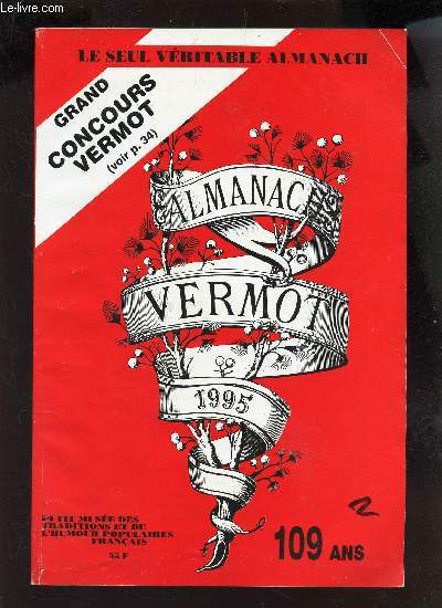 ALMANACH VERMOT - 1995 / 109 ANS / Petit muse des traditions de l'humour populaires francais / Grand concours Vermot -