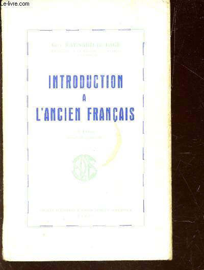 INTRODUCTION A LANCIEN FRANCAIS / 3e EDITION REVUE ET AUGMENTEE.
