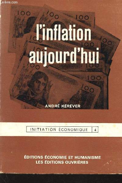 L'INFLATION AUJOURD'HUI / VOLUME. 4 : INITIATION ECONOMIQUE.